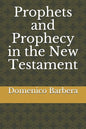 Prophets and Prophecy in the New Testament - Paperback