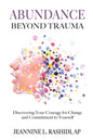 Abundance Beyond Trauma: Discovering Your Courage for Change and Commitment to Yourself - Paperback