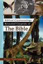Biblical Cryptozoology Revealed Cryptids of the Bible - Paperback