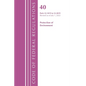 Code of Federal Regulations, Title 40 Protection of the Environment 52.1019-52.2019, Revised as of July 1, 2022 - Paperback