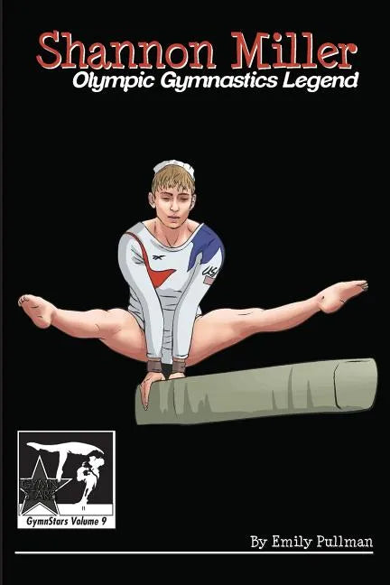 Shannon Miller: Olympic Gymnastics Legend: GymnStars Volume 6 - Paperback