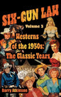 SIX-GUN LAW Westerns of the 1950s: The Classic Years - Hardcover