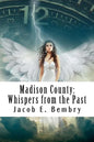 Madison County: Whispers From The Past - Paperback