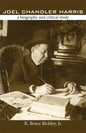 Joel Chandler Harris: A Biography and Critical Study - Paperback