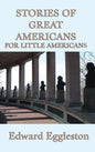 Stories of Great Americans For Little Americans - Hardcover