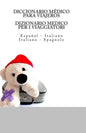 Diccionario Medico Para Viajeros: Espanol - Italiano / DIZIONARIO MEDICO PER I VIAGGIATORI: Italiano - Spagnolo - Paperback
