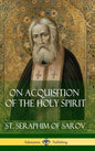 On Acquisition of the Holy Spirit (Hardcover) - Hardcover