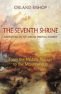The Seventh Shrine: Meditations on the African Spiritual Journey: From the Middle Passage to the Mountaintop - Paperback