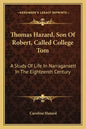 Thomas Hazard, Son of Robert, Called College Tom: A Study of Life in Narragansett in the Eighteenth Century - Paperback