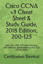 Cisco CCNA v3 Cheat Sheet & Study Guide, 2018 Edition, 200-125: Pass your 200-125 exam on your first attempt, guaranteed or your full money back! - Paperback