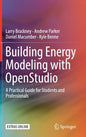 Building Energy Modeling with Openstudio: A Practical Guide for Students and Professionals - Hardcover