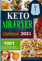 Keto Air Fryer Cookbook 2021: Quick and Easy Air Fryer Recipes for Busy People on Keto Diet - Paperback