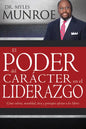 El Poder del Carácter En El Liderazgo: Como Valores, Moralidad, Etica Y Principios Afectan a Los Lideres - Paperback
