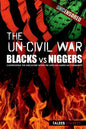 The Un-Civil War: BLACKS vs NIGGERS: Confronting the Subculture Within the African-American Community - Paperback