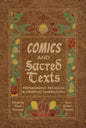 Comics and Sacred Texts: Reimagining Religion and Graphic Narratives - Paperback