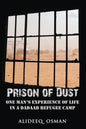 Prison of Dust: One Man's Experience of Life in a Dadaab Refugee Camp - Paperback