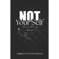 Not Your Self Help Book - Paperback