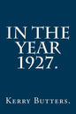 In the Year 1927. - Paperback