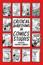 Critical Directions in Comics Studies - Hardcover