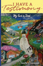 I Have A Testimony: My God is Real - Paperback
