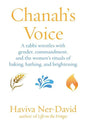 Chanah's Voice: A Rabbi Wrestles with Gender, Commandment, and the Women's Rituals of Baking, Bathing, and Brightening - Paperback