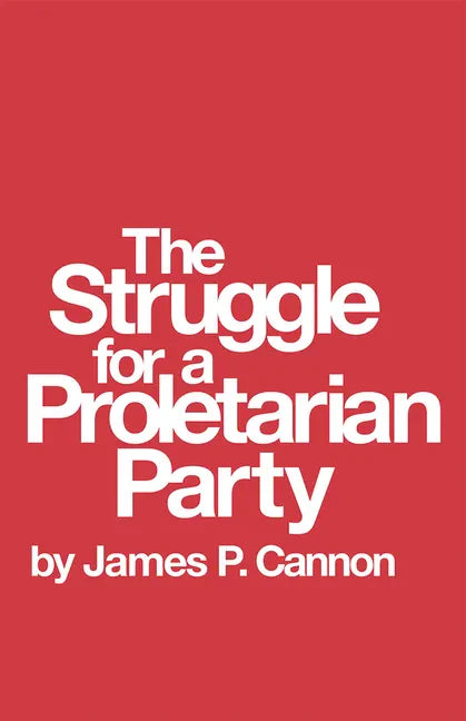 The Struggle for a Proletarian Party - Paperback