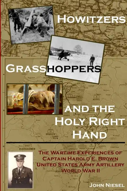 Howitzers, Grasshoppers, and the Holy Right Hand - Paperback