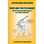 Who Are You To Judge?: What Does The Bible Really Say About Judging? - Paperback