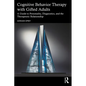 Cognitive Behavior Therapy with Gifted Adults: A Guide to Personality, Diagnostics, and the Therapeutic Relationship - Paperback