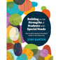 Building on the Strengths of Students with Special Needs: How to Move Beyond Disability Labels in the Classroom - Paperback