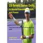 15 Tennis Serve Drills to Master Consistency, Spin, and Power: Learn how to train your serve to be the best in the world - Paperback