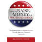 How to Raise Money for Political Office: The Original Guide to Winning Elections Through Aggressive, Organized Fundraising - Paperback