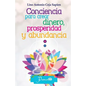 Conciencia para crear dinero, prosperidad y abundancia - Paperback