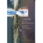 The Word from the Beginning: The Person and Work of Jesus in the Gospel of John - Hardcover