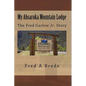 My Absaroka Mountain Lodge: The Fred Garlow Jr. Story - Paperback