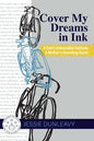 Cover My Dreams in Ink (2nd ed.): A Son's Unbearable Solitude A Mother's Unending Quest - Paperback