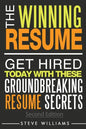 Resume: The Winning Resume, 2nd Ed. - Get Hired Today With These Groundbreaking Resume Secrets - Paperback
