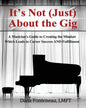 It's Not (JUST) About the Gig: A Musician's Guide to Creating the Mindset Which Leads to Career Success AND Fulfillment - Paperback