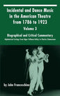 Incidental and Dance Music in the American Theatre from 1786 to 1923: Volume 3, Biographical and Critical Commentary - Alphabetical Listings from Edga - Hardcover