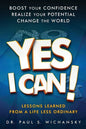 Yes I Can! Lessons Learned from a Life Less Ordinary - Paperback
