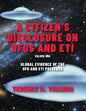 A Citizen's Disclosure on UFOs and ETI: Global Evidence of the UFO and ETI Presence (Volume 1) - Paperback