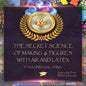 The Secret Science of Making 6 Figures with Air and Latex: It's a Spiritual Thing - Paperback