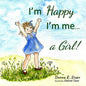I'm Happy I'm Me... A Girl! - Paperback