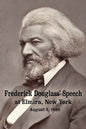 Frederick Douglass' Speech at Elmira, New York - August 3, 1880 by Frederick Douglass - Paperback