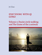 Stay young with Qi Gong!: Volume 5: Daoist circle walking and the Game of the 5 animals - Paperback