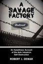 A Savage Factory: An Eyewitness Account of the Auto Industry's Self-Destruction - Paperback
