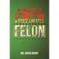 A Subject of Corruption: A State Created Felon - Paperback