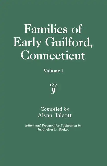 Families of Early Guilford, Connecticut. One Volume Bound in Two. Volume I - Paperback