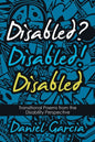 Disabled? Disabled! Disabled: Transitional Poems from the Disability Perspective - Paperback