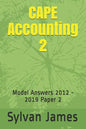 CAPE Accounting 2: Model Answers 2012 - 2019 Paper 2 - Paperback